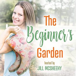 The Beginner's Garden Podcast